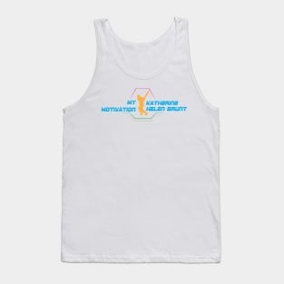 My Motivation - Katherine Helen Brunt Tank Top